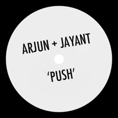 Arjun + Jayant - Push  [FREE DOWNLOAD]