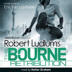 ROBERT LUDLUM'S THE BOURNE RETRIBUTION by Eric van Lustbader, read by Holter Graham