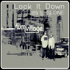 Slum Village - Lock It Down  - SLONE remix (Free Download)
