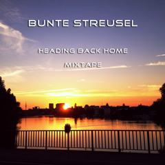 Bunte Streusel - Heading Back Home Mixtape