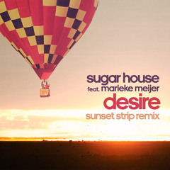 Sugar House feat. Marieke Meijer - Desire (Sunset Strip Remix)
