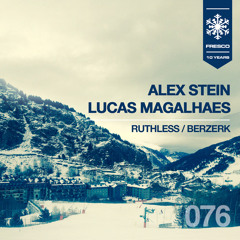 Alex Stein & Lucas Magalhaes - Ruthless (preview) OUT NOW [FRE076]