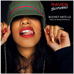 Raven Sorvino - Bucket Hat'z LO (prod. By WoodysProduce Vocals By Larina  Ina  Williams)