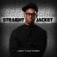 Straight Jacket by Carlton "C-Dub" Whitfield