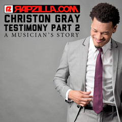 Christon Gray - Testimony: A Musician's Story pt. 2