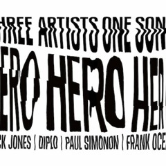 Franck Ocean & Diplo / Mick Jones / Paul Simonno - Hero