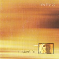 088 - Nite:Life 03 mixed by Miguel Migs (2000)
