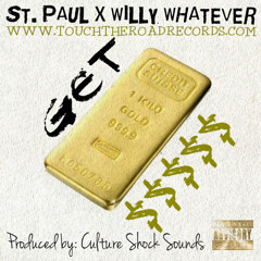 St. Paul x Willy Whatever- Get $$$$$ (Produced by Culture Shock Sounds) FREE DOWNLOAD
