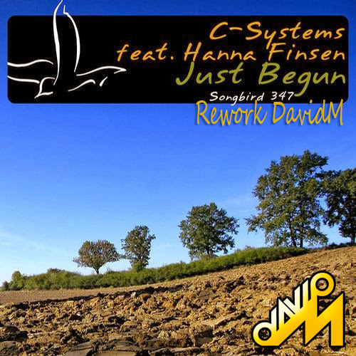 C - Systems, Hanna Finsen - Just Begun Feat. Hanna Finsen (Rework DavidM 2K14)