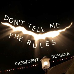 Don't Tell Me The Rules