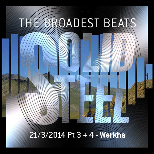 Solid Steel Radio Show 21/3/2014 Part 3 + 4 - Werkha