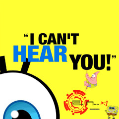 Spongebob- I Can't Hear You (EpicNinja Mix)
