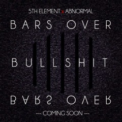 Bars Over Bullshit - 5th Element & Abnormal (Prod. Anthro Beats)