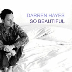 Darren Hayes - So Beautiful (Bobby Blanco And Miki Moto Remix)