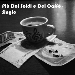Più Dei Soldi E Del Caffè (single)
