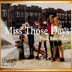 Miss Those Days Prod. by Bitoy Beatz