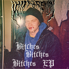 Bitches, Bitches, Bitches