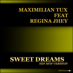 Maximilian Tux Feat. Regina Jhey - Sweet Dreams (Hip Hop Version)