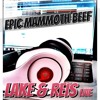 Epic Mammoth Beef (Lake & Reis Mashup)