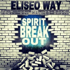 Eliseo Way - Spirit Break Out ft. Kim Walker-Smith