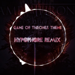 Game Of Thrones Theme (Hypophore Remix)