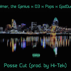 Posse Cut (ft D3, Pops, and GodDude)(Prod. by Hi-Tek)
