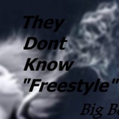 "They Dont Know" Big Bo