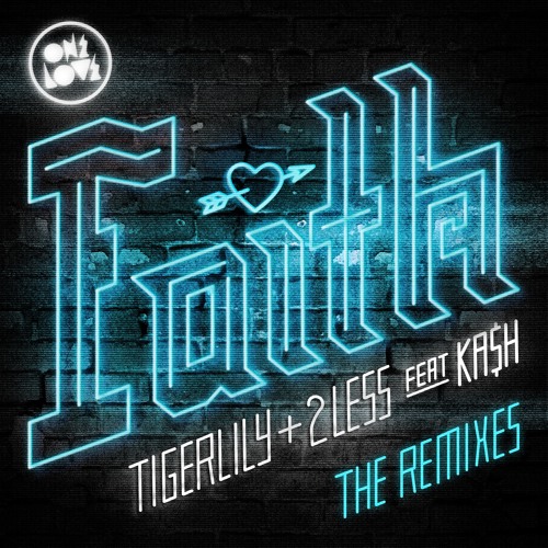 TIGERLILY & 2LESS FEAT KA$H - FAITH (CHRIS BULLEN REMIX)