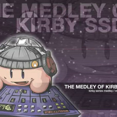 THE MEDLEY OF KIRBY SSDX - version.20080724