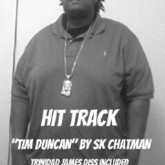 Tim Duncan (Produced By Sk Chatman) Trinidad James Diss Included