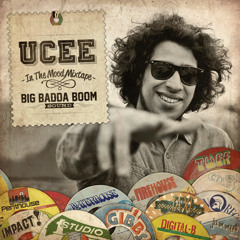 UCEE - IN THE MOOD - MIXTAPE presented by Big Badda Boom Sound +++free download+++