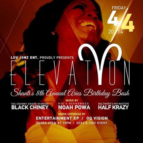 Shanti's Aries Bday Bash 4*4*14::Elevation Promo Cd:: #BlackChiney X #HalfKrazy