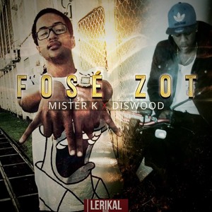 Myster K - Fôsé Zot ft. Diswood (Prod. By @DevilleBeats)
