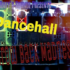 Dancehall Throw Back Madness