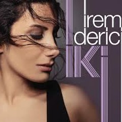 Irem Derici - Sevgi Olsun Taştan Olsun