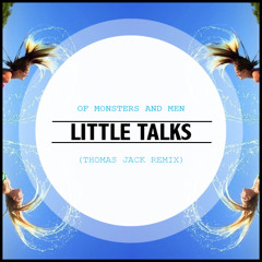 Of Monsters and Men - Little Talks (Thomas Jack Remix)