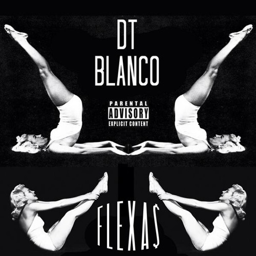 Flexa$- DT Blanco (Prod. Mister Mammoth)