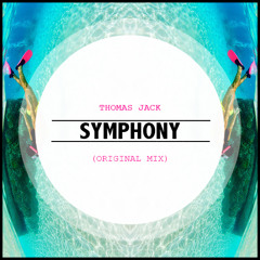 Thomas Jack - Symphony (Original Mix)
