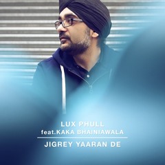 Jigrey Yaaran Di - Kaka Bhainiawala