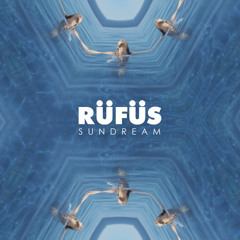 Rufus - Sundream (Hayden James Remix)