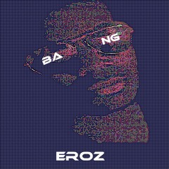 EroZ - BANG