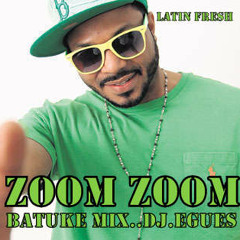 Zoom Zoom-Latin Fresh(Dj.Egues) Rmx 2014