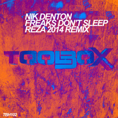 Nik Denton - Freaks Don't Sleep (Reza Remix) OUT NOW!!!! Exclusive at Beatport
