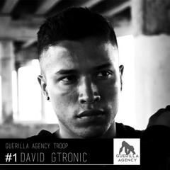 David Gtronic - Guerilla Agency Exclusive Guest Mix 0:1