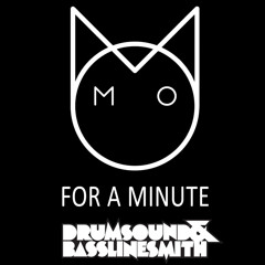 M.O - For A Minute (Drumsound & Bassline Smith Remix)