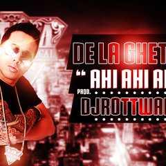 DJROTTWAILER FT DE LA GEEZY - AHI AHI AHI RMX PROD. DJROTTWAILER 98BPM