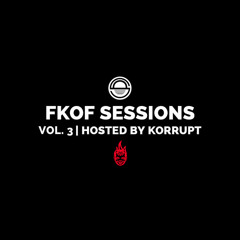 FatKidOnFire Sessions Volume 3 (hosted by Korrupt)