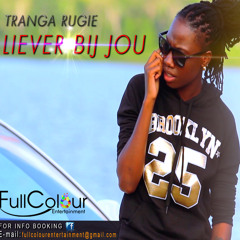 Tranga Rugie - Liever Bij Jou