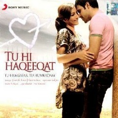 TU HI HAQEEQAT (TUM MILE)_Dj Pravin M