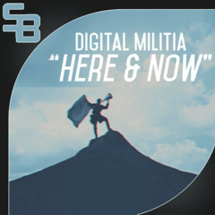 Digital Militia - Here & Now